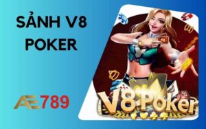 Sảnh V8 Poker tại nhà cái AE789